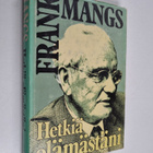 Frank Mangs : Hetkiä elämästäni - pikkukuva 1
