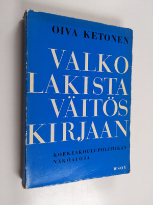 Oiva Ketonen : Valkolakista väitöskirjaan : korkeakoulupo...