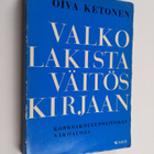 Oiva Ketonen : Valkolakista väitöskirjaan : korkeakoulupo... - pikkukuva 1