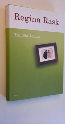Regina Rask : Tänään kotona