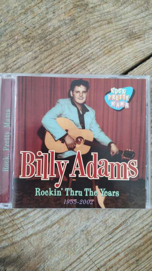 Billy Adams - Rockin' Thru The Years 1955-2002 CD