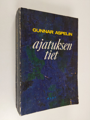 Gunnar Aspelin : Ajatuksen tiet : yleinen filosofian hist...