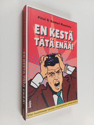 Päivi Kannisto : En kestä tätä enää! : viisi innoittavaa ...
