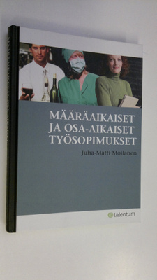 Juha-Matti Moilanen : Määräaikaiset ja osa-aikaiset työso...