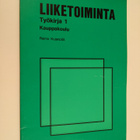 Raimo Kujanpää : Liiketoiminta : kauppakoulu Työkirja 1 - pikkukuva 1