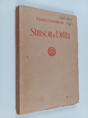 Johannes Linnankoski : Simson ja Delila : kolminäytöksine...