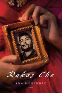 Ana Menéndez - Rakas Che