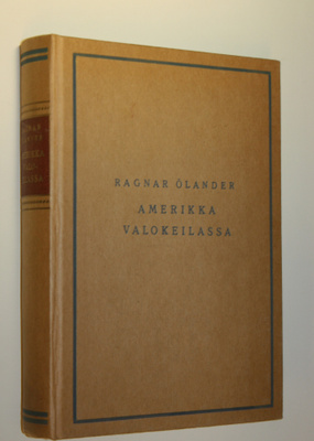 Ragnar Ölander : Amerikka valokeilassa : vaikutelmia matk...