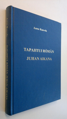 Aarne Rauvola : Tapahtui Römän Juhan aikana