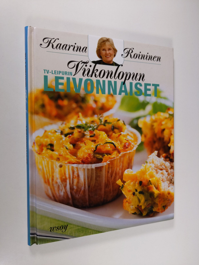 Kaarina Roininen : TV-leipurin viikonlopun leivonnaiset