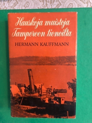 Kauffmann: Hauskoja muistoja Tampereen tienoilta.