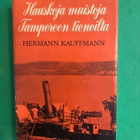 Kauffmann: Hauskoja muistoja Tampereen tienoilta. - pikkukuva 1