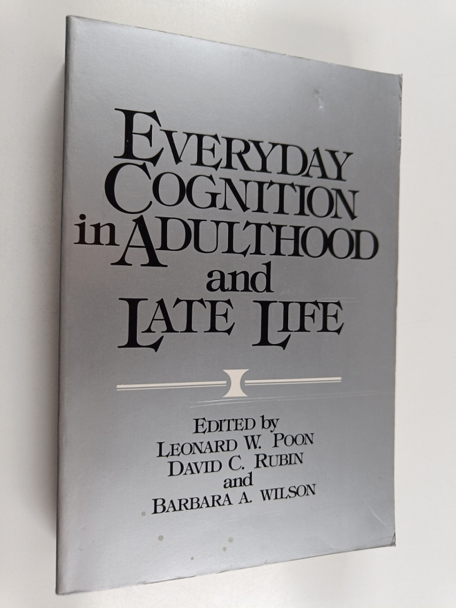Leonard W. Poon : Everyday cognition in adulthood and lat...