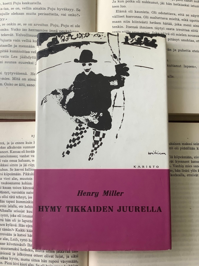 Henry Miller - Hymy tikkaiden juurella (sid.)