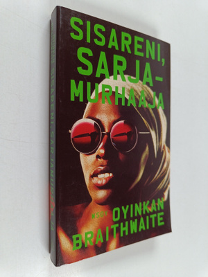Oyinkan Braithwaite : Sisareni, sarjamurhaaja