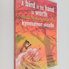 Eeva-Liisa Pitkänen ym. : A bird in the hand is worth kym... - pikkukuva 1