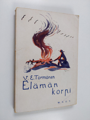 V. E. Törmänen : Elämän korpi : runoja