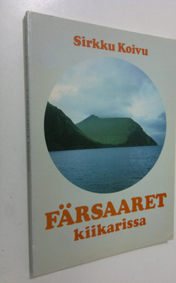 Sirkku Koivu : Färsaaret kiikarissa