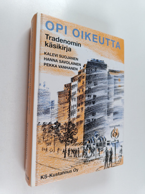 Kalevi Suojanen ym. : Opi oikeutta : tradenomin käsikirja