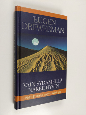 Eugen Drewermann : Vain sydämellä näkee hyvin : Pikku pri...