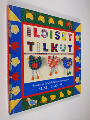 Susie Lacome : Iloiset tilkut - Hauskaa ja hyödyllistä la...