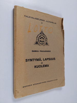 Samuli Paulaharju : Syntymä, lapsuus ja kuolema : Vienan ...