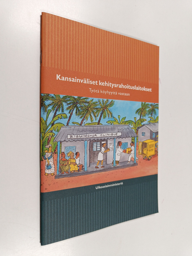Kansainväliset kehitysrahoituslaitokset : työtä köyhyyttä...