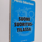 Pentti Sillantaus : Suomi suoritustilassa (tekijän omiste) - pikkukuva 1