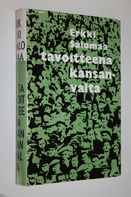 Erkki Salomaa : Tavoitteena kansanvalta : Suomen työväenl...