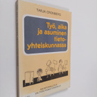 Tarja Cronberg : Työ, aika ja asuminen tietoyhteiskunnassa - pikkukuva 1