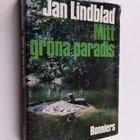 Jan Lindblad : Mitt gröna paradis - pikkukuva 1