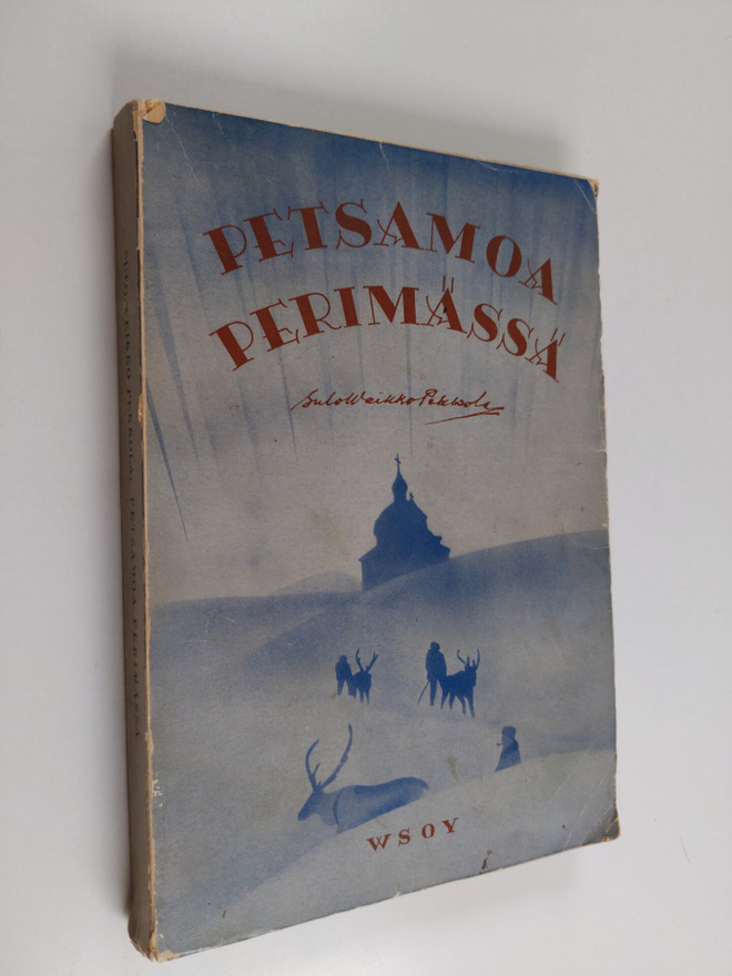 Sulo-Weikko Pekkola : Petsamoa perimässä