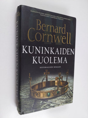 Bernard Cornwell : Kuninkaiden kuolema : historiallinen r...