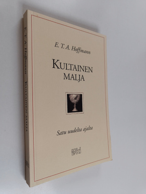 E. T. A. Hoffmann : Kultainen malja : satu uudelta ajalta