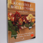 Jenny Raworth : Koristele koti kauniiksi : tuoreilla ja k... - pikkukuva 1