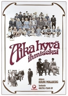 Aika hyvä ihmiseksi (v.1977) Rauni Mollberg -elokuva