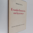 Mikko Juva : Evankeliumista on kysymys - pikkukuva 1