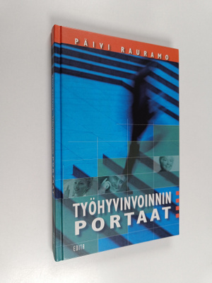 Päivi Rauramo : Työhyvinvoinnin portaat