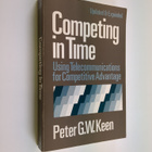 Peter G. W. Keen : Competing in time : using telecommunic... - pikkukuva 1
