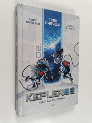 Timo Parvela : Kepler62 Kirja kolme : Matka