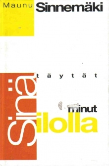 Maunu Sinnemäki - Sinä täytät minut ilolla