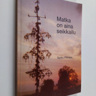 Terttu Pihlava : Matka on aina seikkailu (signeerattu, te... - pikkukuva 1