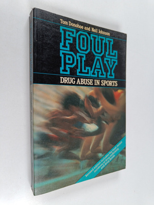 Tom Donohoe : Foul play : drug abuse in sports