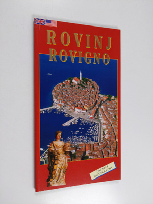 Tanja Stambuk ym. : Rovinj - Rovigno : history, culture, ...