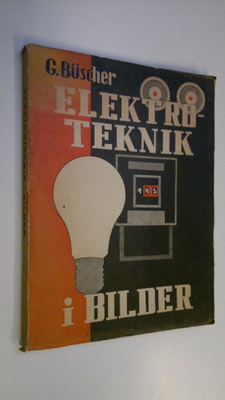 Gustav Buscher : Elektroteknik i bilder : vad envar bör v...