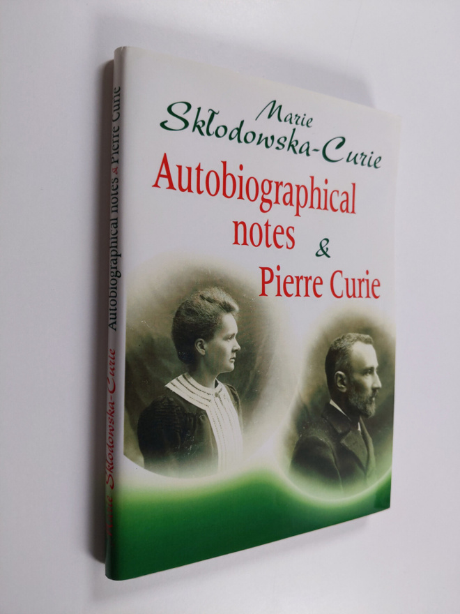 Maria Sklodowska-Curie : Autobiographical notes & Pierre ...