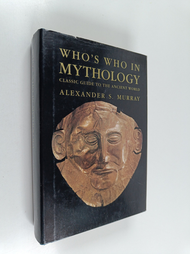 Alexander S. Murray : Who's who in mythology : classic gu...