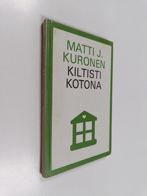 Matti J. Kuronen : Kiltisti kotona