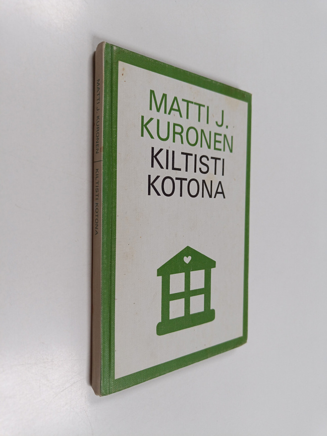 Matti J. Kuronen : Kiltisti kotona