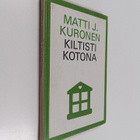 Matti J. Kuronen : Kiltisti kotona - pikkukuva 1